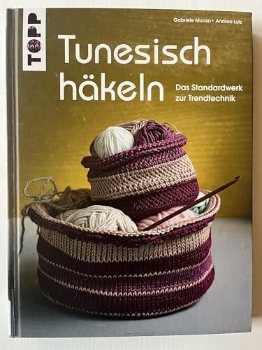 Lutz, Andreas Tunesisch häkeln: Das Standardwerk zur Trendtechnik