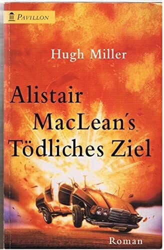 Miller Hugh Heyne Pavillon, Nr.7, Alistair MacLean's Tödliches Ziel