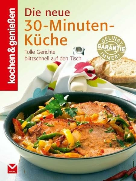 Klaus Heitkamp Die neue 30-Minuten-Küche: [tolle Gerichte blitzschnell auf den Tisch] (Kochen & Genießen)