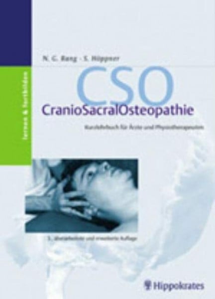 Rang, Norbert G. CSO CranioSacralOsteopathie: Kurzlehrbuch für Ärzte und Physiotherapeuten
