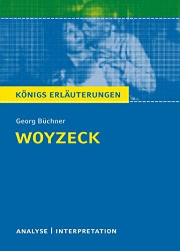 Rüdiger Bernhardt Königs Erläuterungen: Textanalyse und Interpretation zu Büchner. Woyzeck. Alle erforderlichen Infos für Abitur, Matura, Klausur und Referat plus Musteraufgaben mit Lösungen