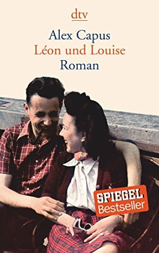 Capus, Alex Léon und Louise: Roman