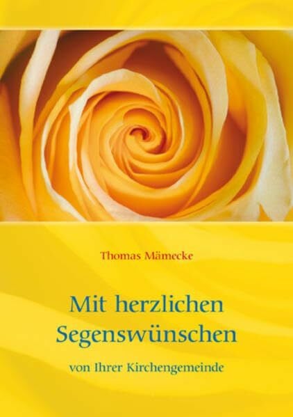 Mämecke, Thomas Mit herzlichen Segenswünschen von Ihrer Kirchengemeinde