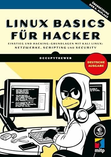 OccupyTheWeb Linux Basics für Hacker: Einstieg und Hacking-Grundlagen mit Kali Linux: Netzwerke, Scripting und Security (mitp Professional)