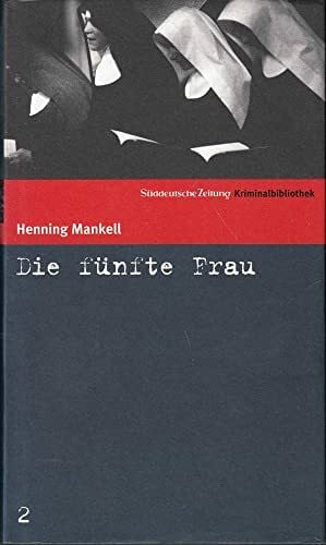 Mankell, Henning Die fünfte Frau. SZ Krimibibliothek Band 2
