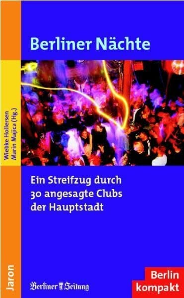 Majica, Marin Berliner Nächte: Ein Streifzug durch 30 angesagte Clubs der Hauptstadt