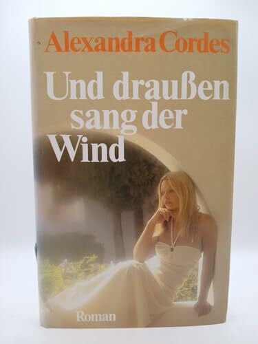 Cordes, Alexandra Und draußen sang der Wind.