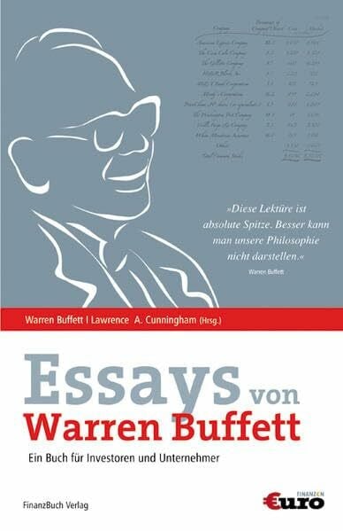 Buffett, Warren Essays von Warren Buffett: Das Buch für Investoren und Unternehmer