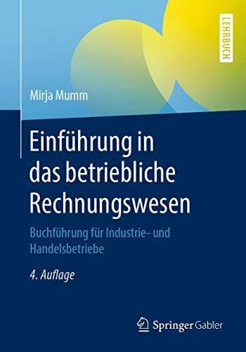 Mumm, Mirja Einführung in das betriebliche Rechnungswesen: Buchführung für Industrie- und Handelsbetriebe