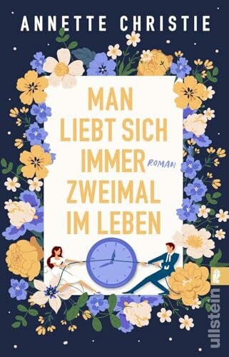 Uplegger, Sybille Man liebt sich immer zweimal im Leben: Roman | Die witzigste Komödie seit es Hochzeiten gibt