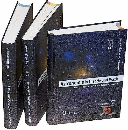 Wischnewski, Erik Astronomie in Theorie und Praxis: Kompendium & Nachschlagewerk (3 Bd.)