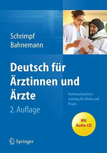 Schrimpf, Ulrike Deutsch für Ärztinnen und Ärzte: Kommunikationstraining für Klinik und Praxis