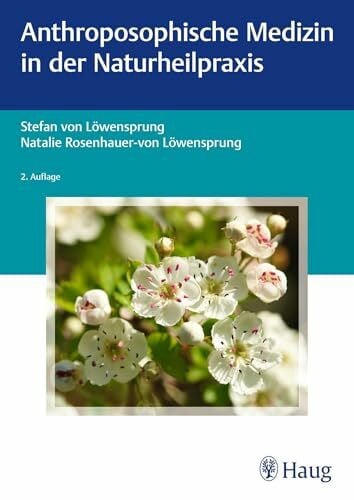 Rosenhauer-von Löwensprung, Natalie Anthroposophische Medizin in der Naturheilpraxis