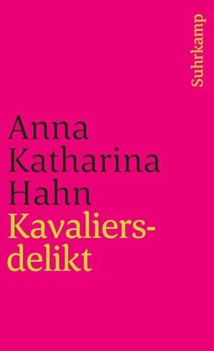 Hahn, Anna Katharina Kavaliersdelikt: Erzählungen (suhrkamp taschenbuch)