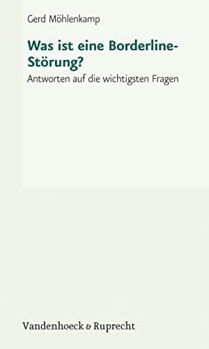 Gerd Möhlenkamp Was ist eine Borderline-Störung? Antworten auf die wichtigsten Fragen