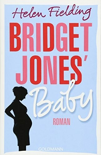 Reissig, Heike Bridget Jones' Baby: Die Bridget-Jones-Serie 3 - Roman