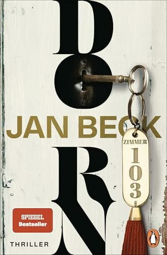 Beck, Jan Dorn. Hotel der Angst: Zimmer 103. Thriller - Der Auftakt der neuen Thrillerreihe des Bestsellerautors (Simon Dorn und Lea Wagner ermitteln, Band 1)