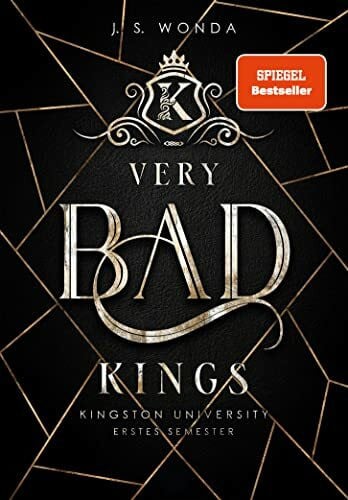 J. S. Wonda Very Bad Kings: Kingston University, 1. Semester (Dark Bully Reverse Harem) (Very Bad Kings - Band 1): Kingston University, 1. Semester (Band 1)