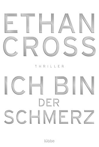 Cross, Ethan Ich bin der Schmerz: Thriller (Ein Shepherd Thriller, Band 3)