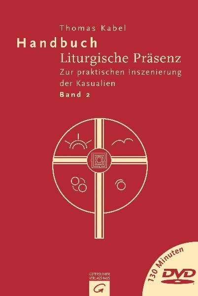 Kabel, Thomas Handbuch Liturgische Präsenz / Zur praktischen Inszenierung der Kasualien