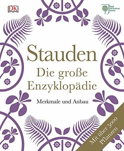 Graham Rice Stauden - Die große Enzyklopädie: Merkmale und Anbau. Mit über 5.000 Pflanzen