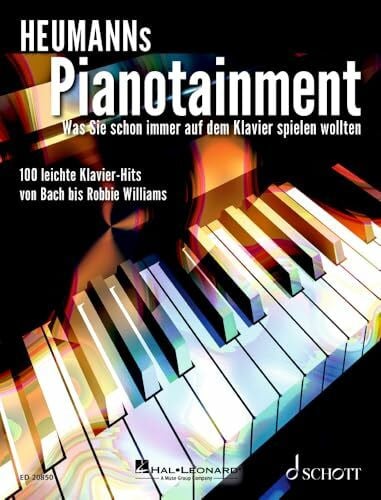 Heumann, Hans-Günter Heumanns Pianotainment: Was Sie schon immer auf dem Klavier spielen wollten. 100 leichte Klavier-Hits von Bach bis Robbie Williams