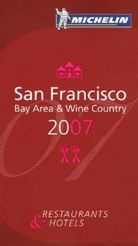 Michelin Travel Publications Hotels und Restaurants San Francisco 2007: Engl. (Michelin Guides)