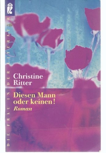 Christine Ritter Diesen Mann oder keinen!