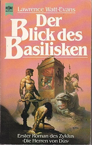 Watt-Evans, Lawrence Der Blick des Basilisken. Die Herren von Dus 01