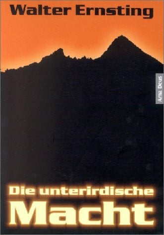 Ernsting, Walter Die unterirdische Macht