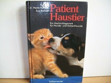 Rohrer, Eva Patient Haustier: Hund und Katze. Ein Nachschlagewerk für Tierbesitzer