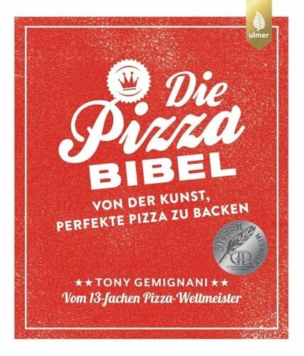 Gemignani, Tony Die Pizza-Bibel: Von der Kunst, perfekte Pizza zu backen. Vom 13-fachen Pizza-Weltmeister. Empfohlen von Lutz Geißler