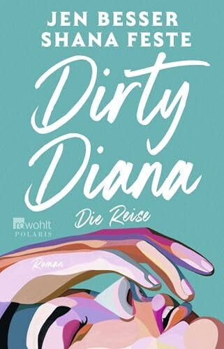 Längsfeld, Sabine Dirty Diana: Die Reise (Dirty Diana-Trilogie, Band 2)