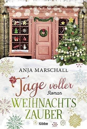 Marschall, Anja Tage voller Weihnachtszauber: Roman