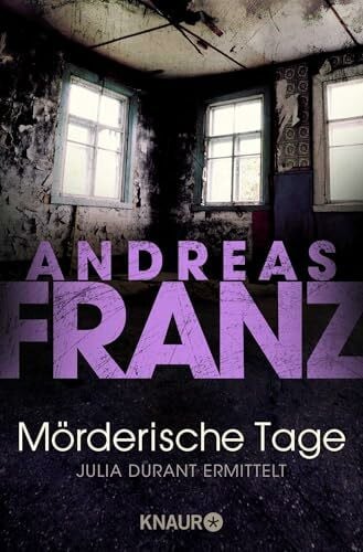 Franz, Andreas Mörderische Tage:: Julia Durants 11. Fall: Julia Durant ermittelt | Kriminalroman