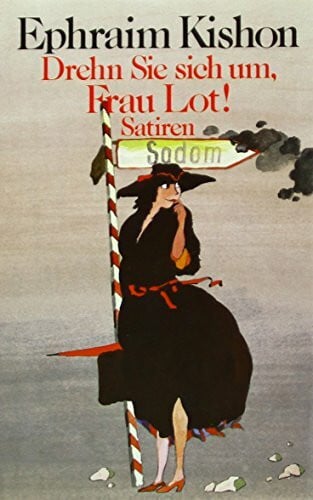 Kishon, Ephraim Drehn Sie sich um, Frau Lot!