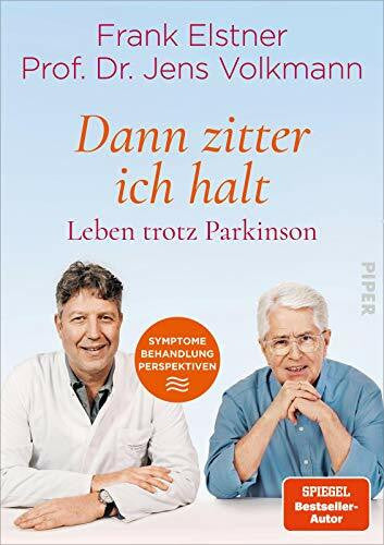Volkmann, Jens »Dann zitter ich halt« – Leben trotz Parkinson: Symptome – Behandlung – Perspektiven | Ratgeber für Betroffene und ihre Angehörigen