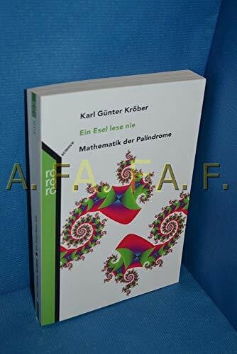 Kröber, Karl Günter Ein Esel lese nie: Mathematik der Palindrome