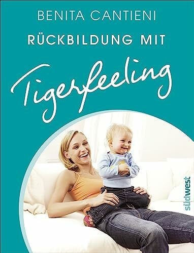 Cantieni, Benita Rückbildung mit Tigerfeeling