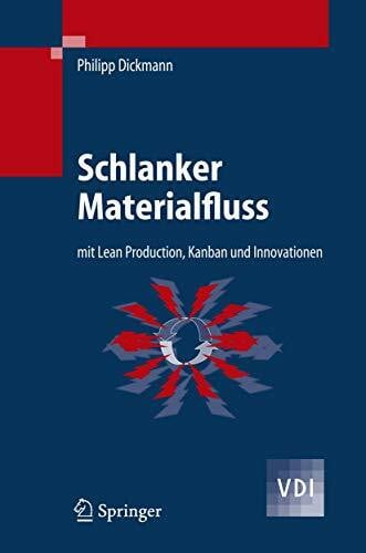 Dickmann, Philipp Schlanker Materialfluss mit Lean Production, Kanban und Innovationen.