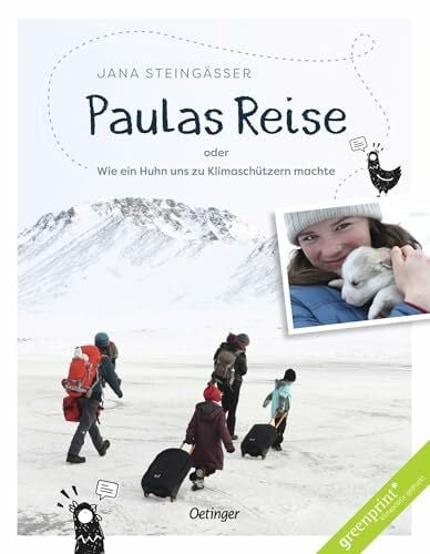 Steingässer, Jens Paulas Reise: oder Wie ein Huhn uns zu Klimaschützern machte (Familie auf Umweltmission)