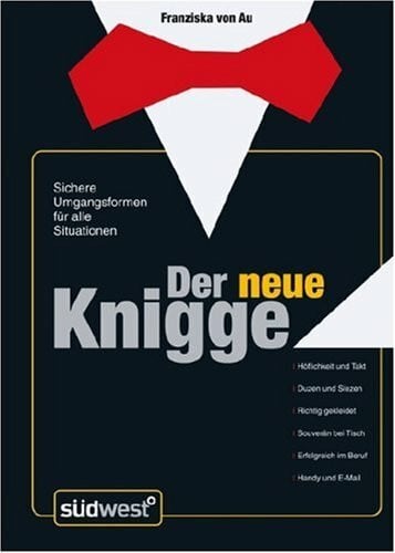 Christian Weiss Der neue Knigge: Sichere Umgangsformen für alle Situationen