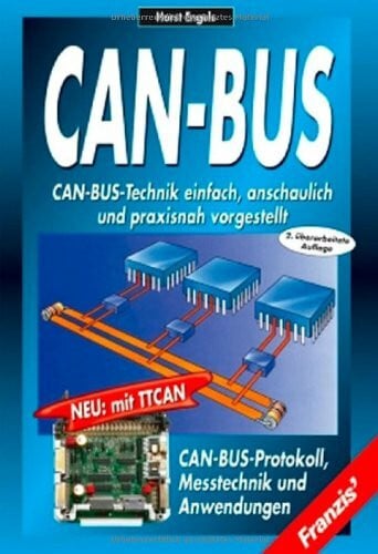Engels, Horst CAN-Bus: CAN-Bus-Technik einfach, anschaulich und praxisnah vorgestellt