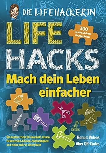 Holdener, Nadia Lifehacks - Mach dein Leben einfacher: 300 geniale Lifehacks für jeden Anlass - Die besten Tricks für Haushalt, Reisen, Heimwerken, Kochen, Nachhaltigkeit und vieles mehr in einem Buch