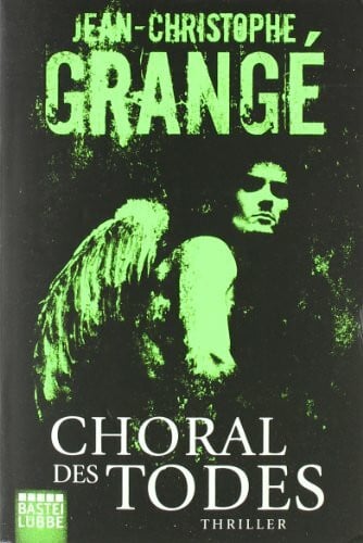 Grangé, Jean-Christophe Choral des Todes: Thriller