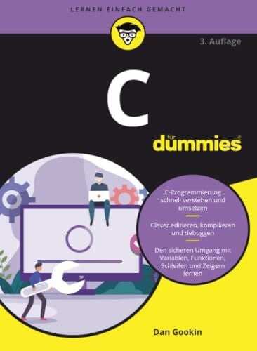 Gookin, Dan C für Dummies: Wunderbar anschaulich und humorvoll. Für Einsteiger und Umsteiger.