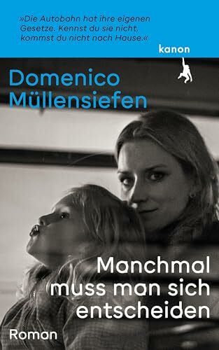 Müllensiefen, Domenico Manchmal muss man sich entscheiden: Roman