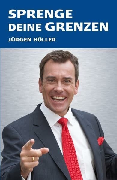 Jürgen Höller Sprenge Deine Grenzen