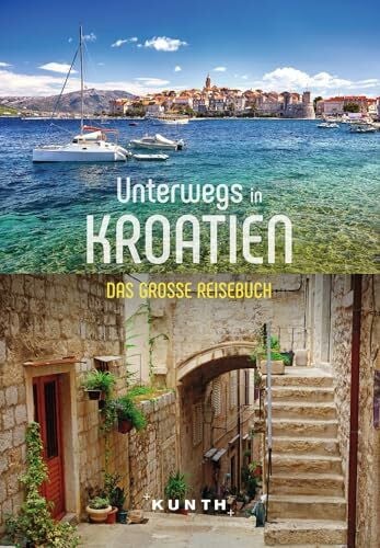 Schetar, Daniela KUNTH Unterwegs in Kroatien: Das große Reisebuch