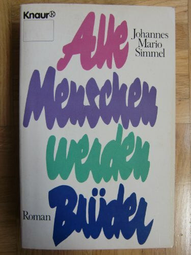 Simmel, Johannes Mario Alle Menschen werden Brüder.